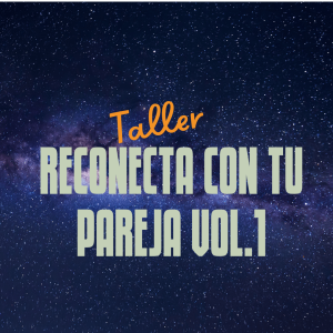 Reconecta con tu pareja vol.1