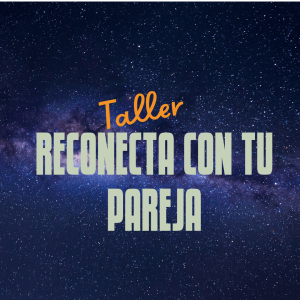 Taller: Reconecta con tu pareja